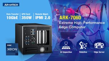 Advantech Unveils Its Extreme High-Performance Edge Computers  to Enhance AI Vision and Edge Data Server Applications